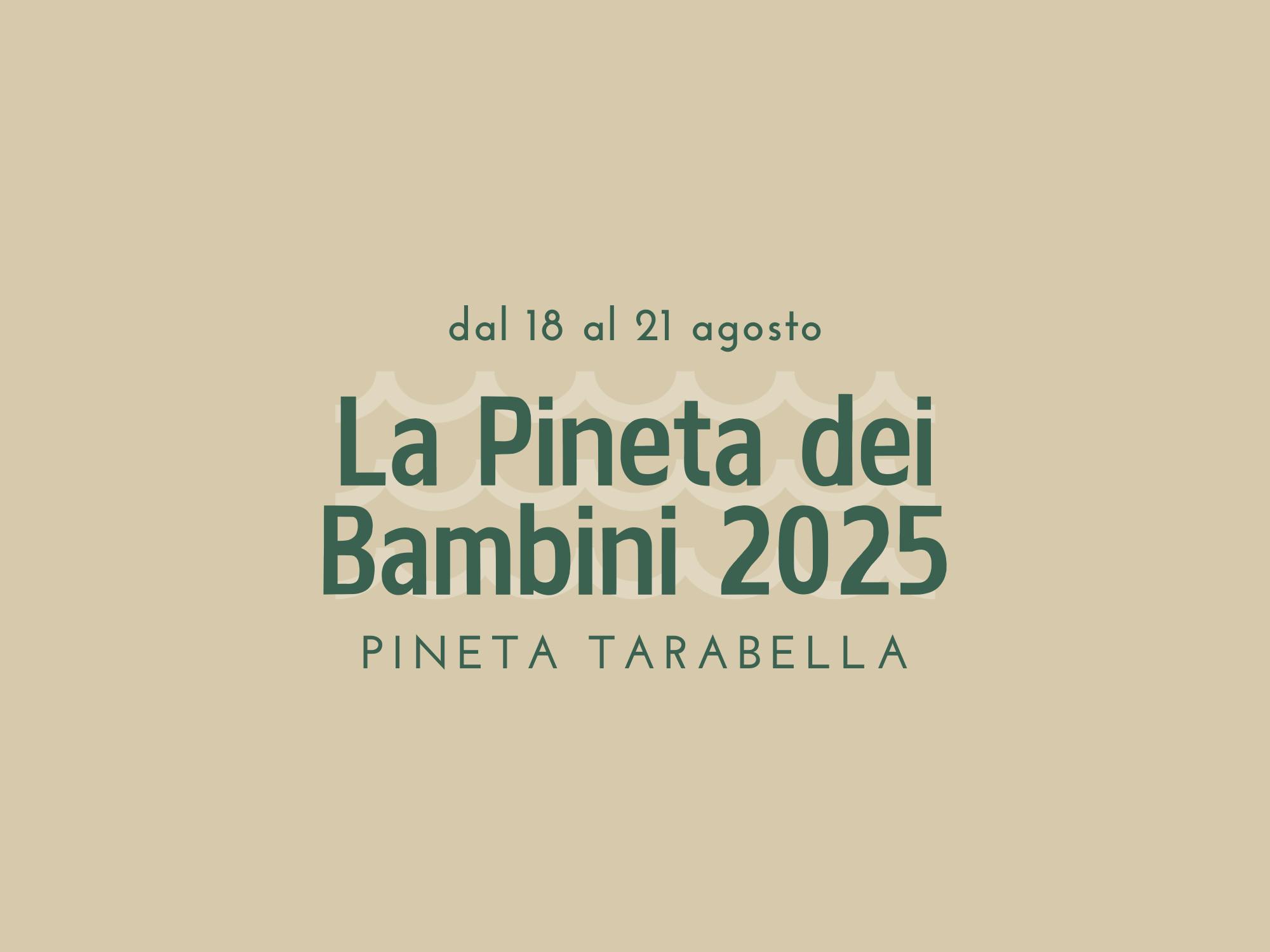 La Pineta dei Bambini 2025 - dal 18 al 31 agosto