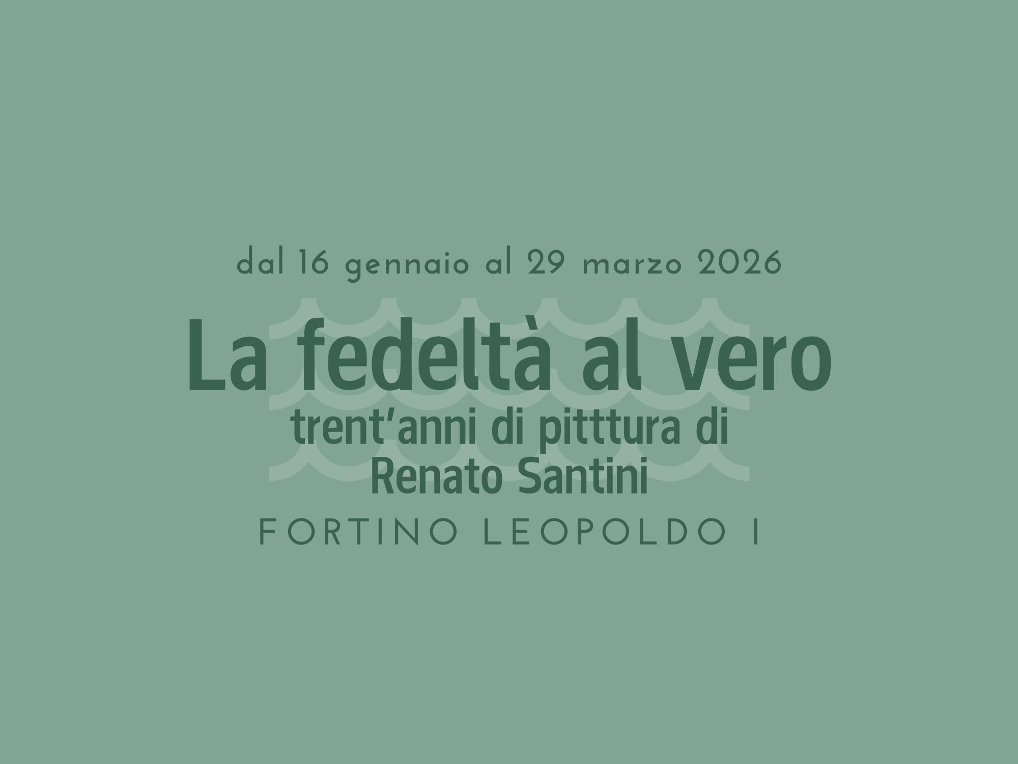 La fedeltà al vero - trent’anni di pittura di Renato Santini