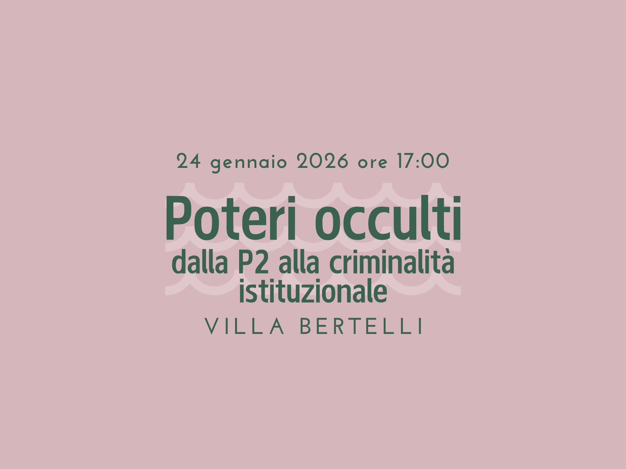 Presentazione del libro “Poteri occulti. Dalla P2 alla criminalità istituzionale: il golpe perenne contro costituzione e democrazia"