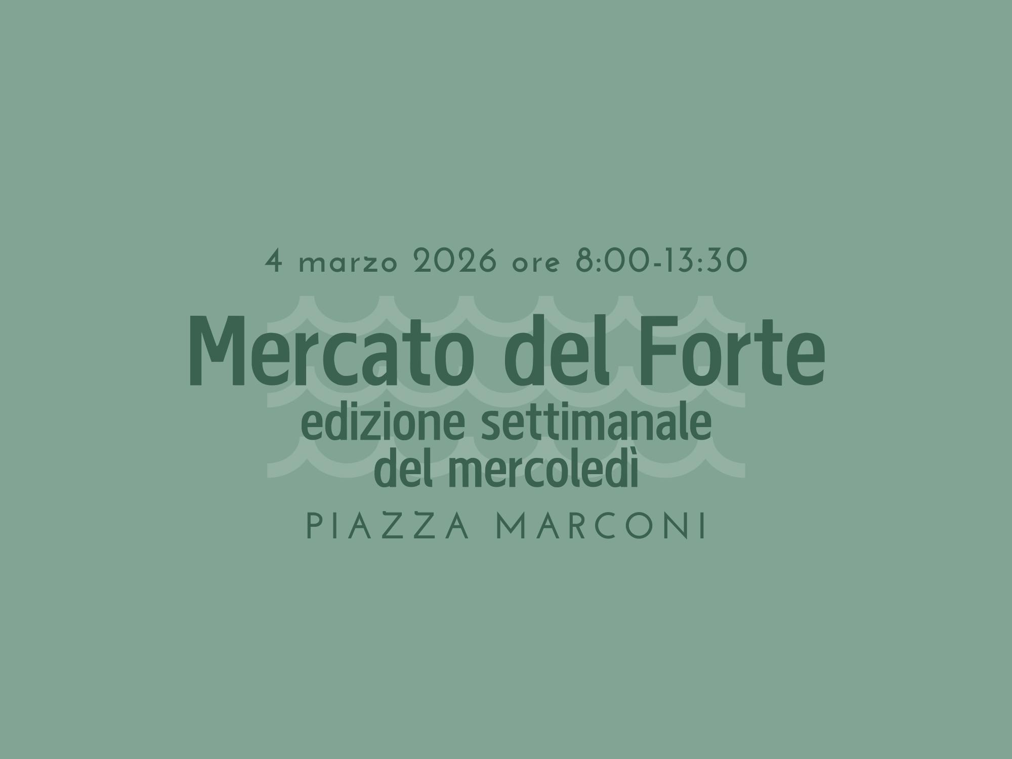 Mercato del Forte di mercoldì 4 marzo 2026