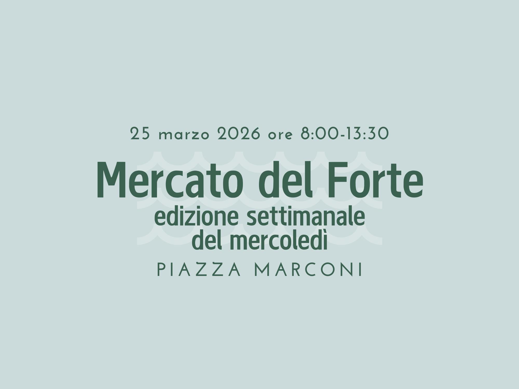 Mercato del Forte del 25 marzo 2026