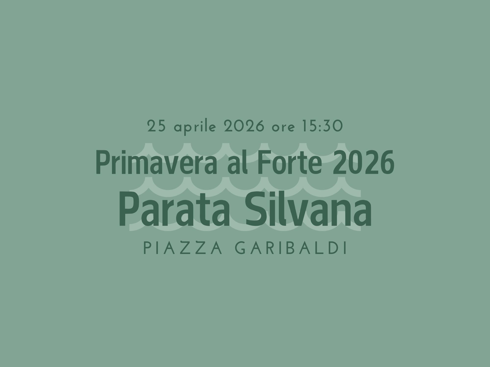 Primavera al Forte 2026: Parata Silvana