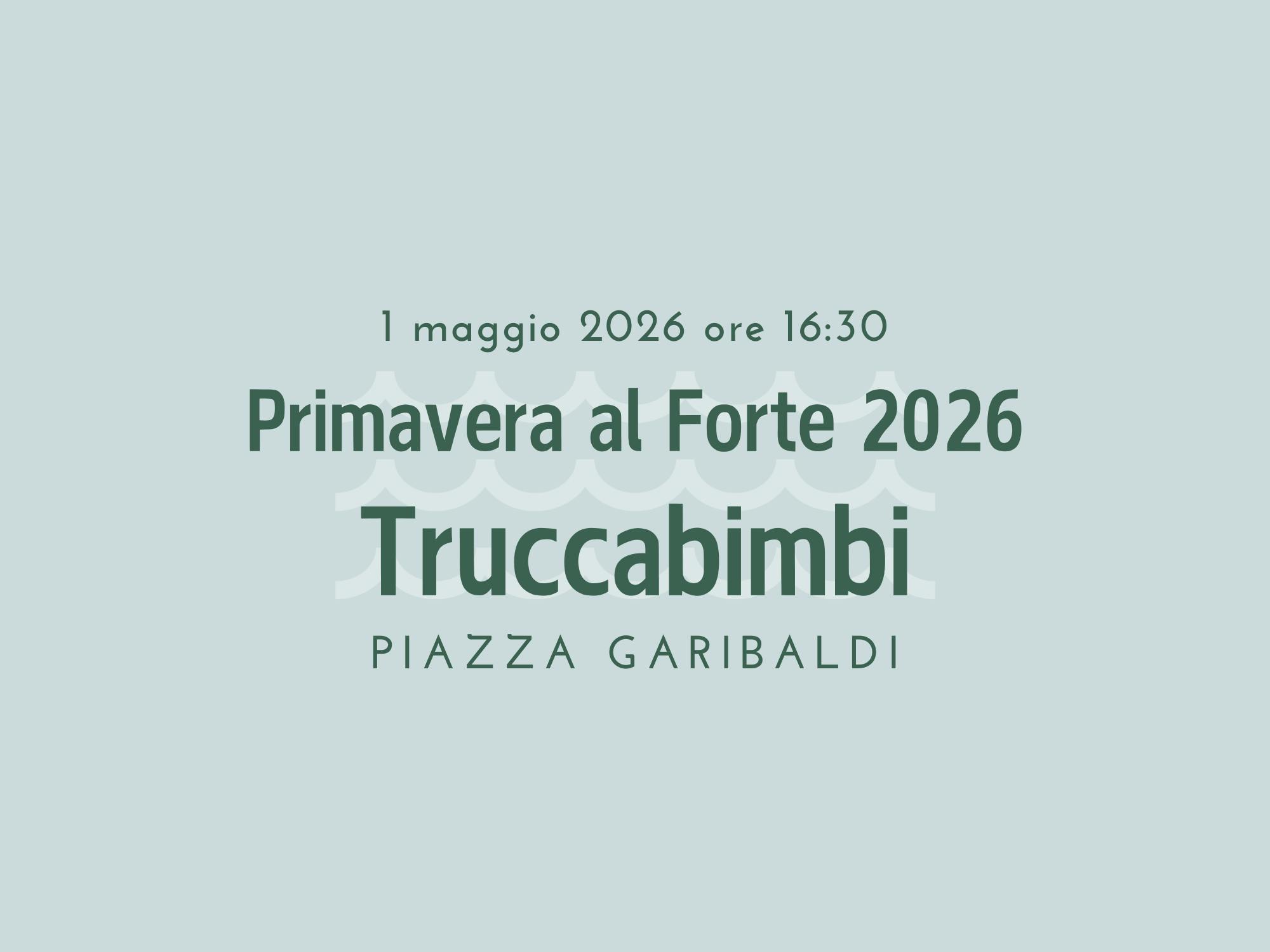 Primavera al Forte 2026: Truccabimbi