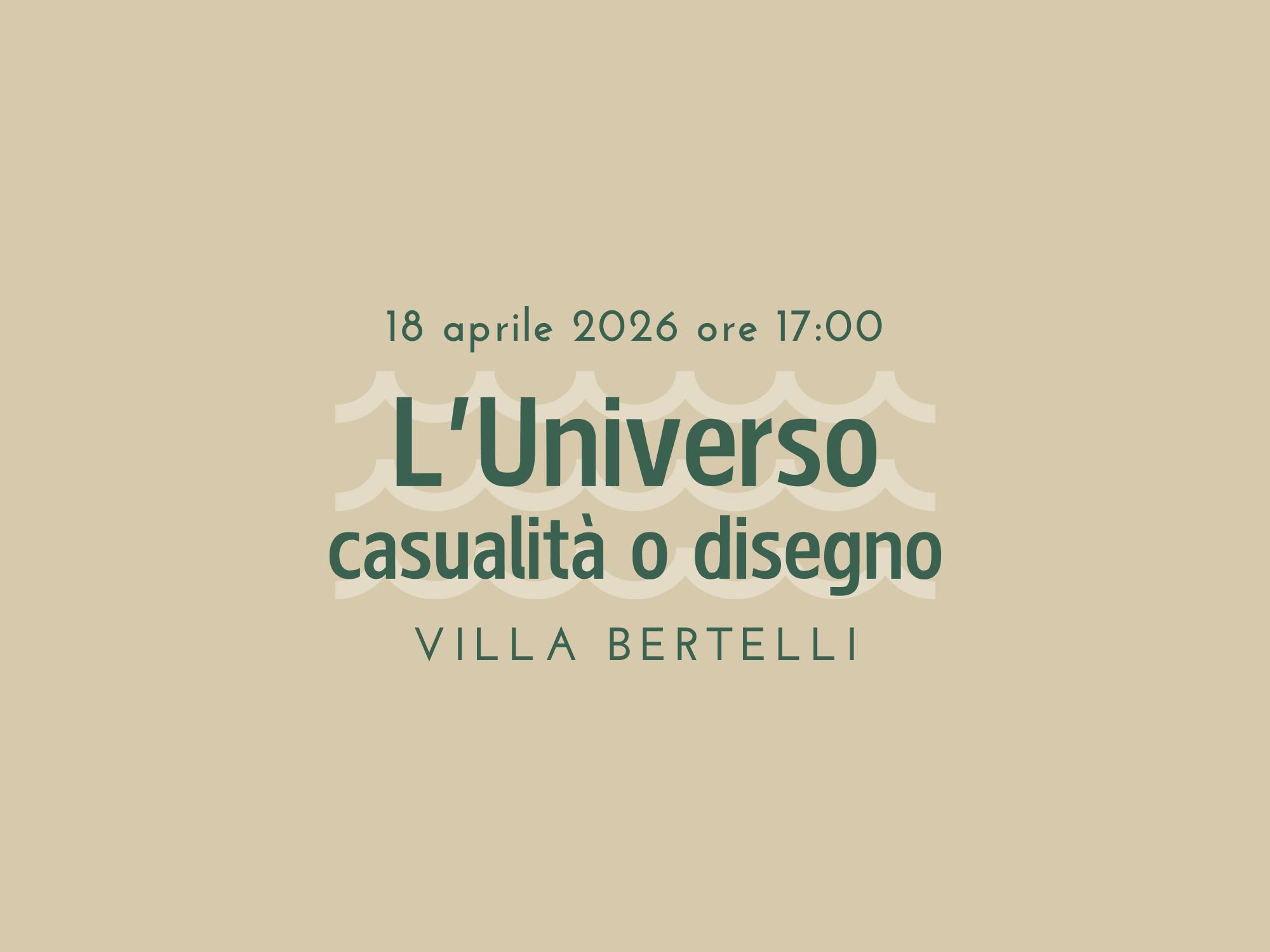 Conferenza “L'Universo: casualità o disegno. La storia scientifica dell'Universo“ - parte seconda