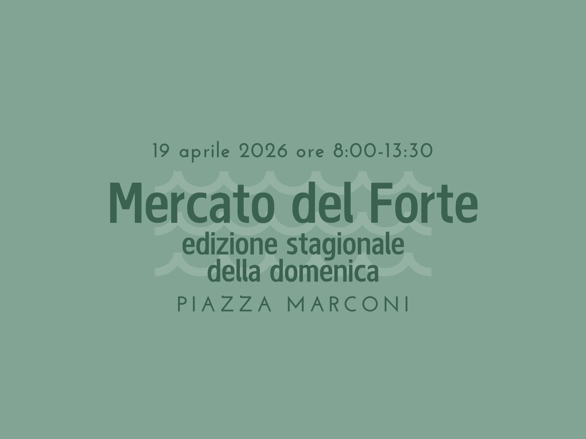 Mercato del Forte - domenica 19 aprile 2026