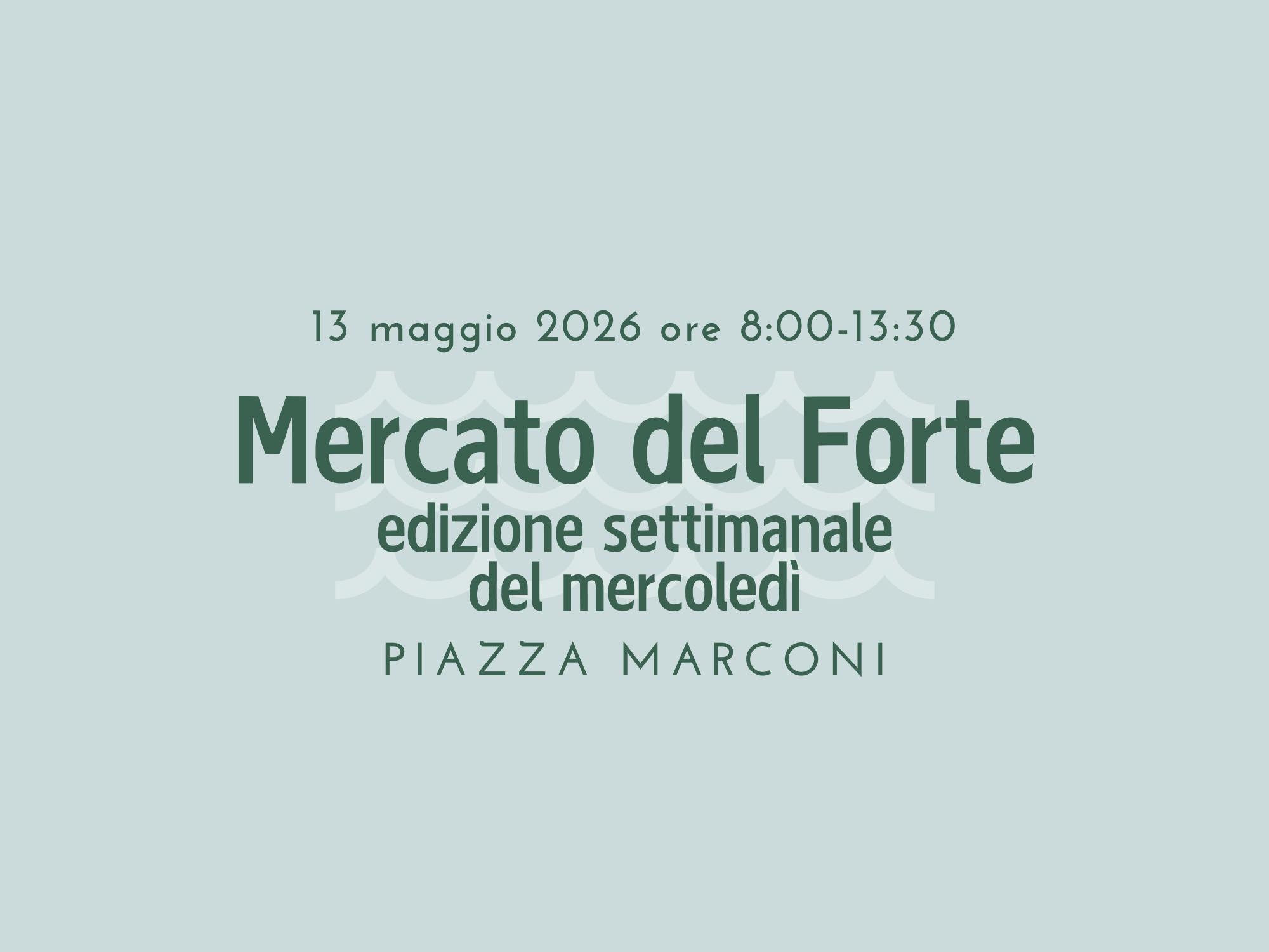 Mercato del Forte - 13 maggio 2026