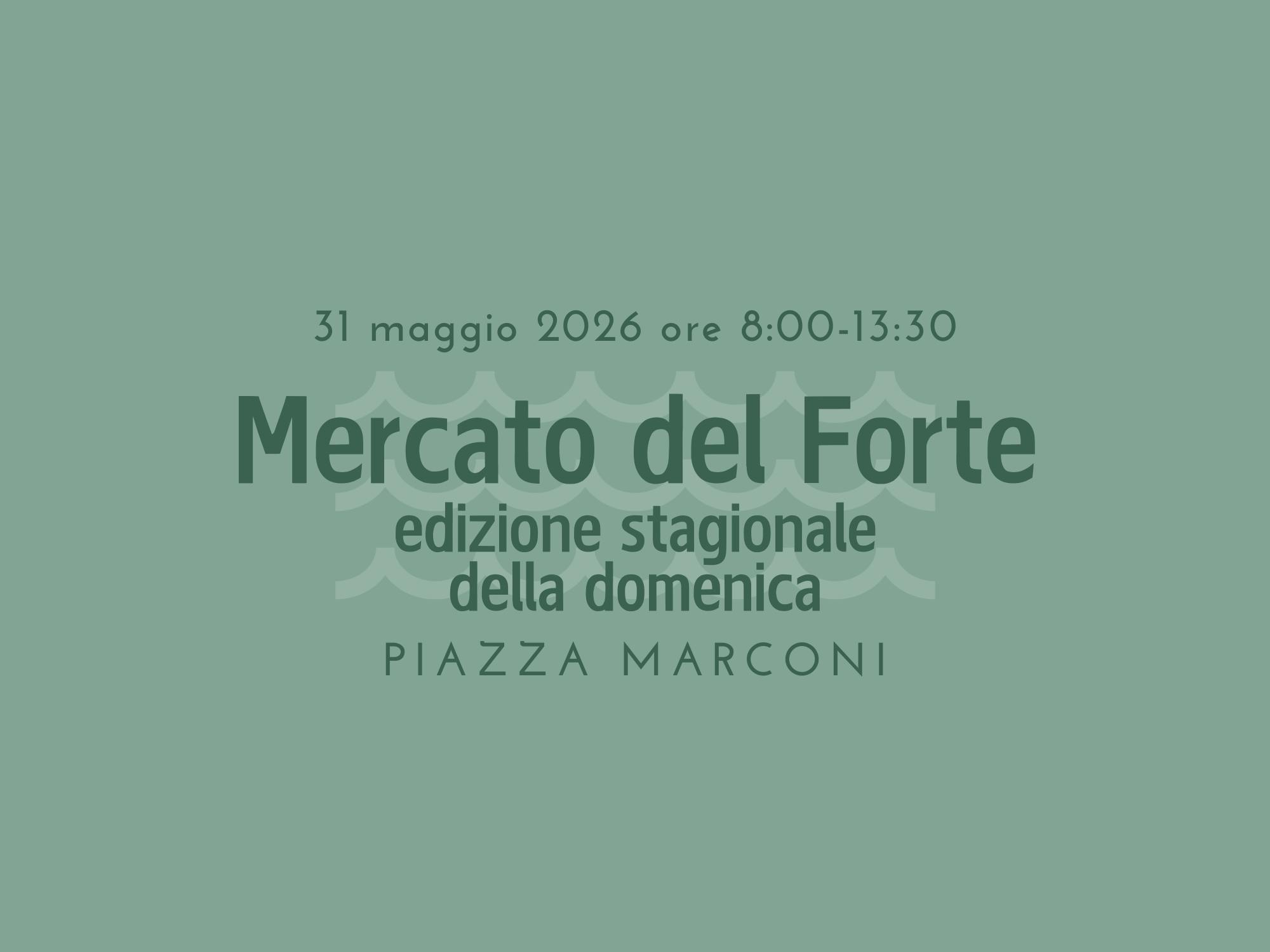 Mercato del Forte - 31 maggio 2026