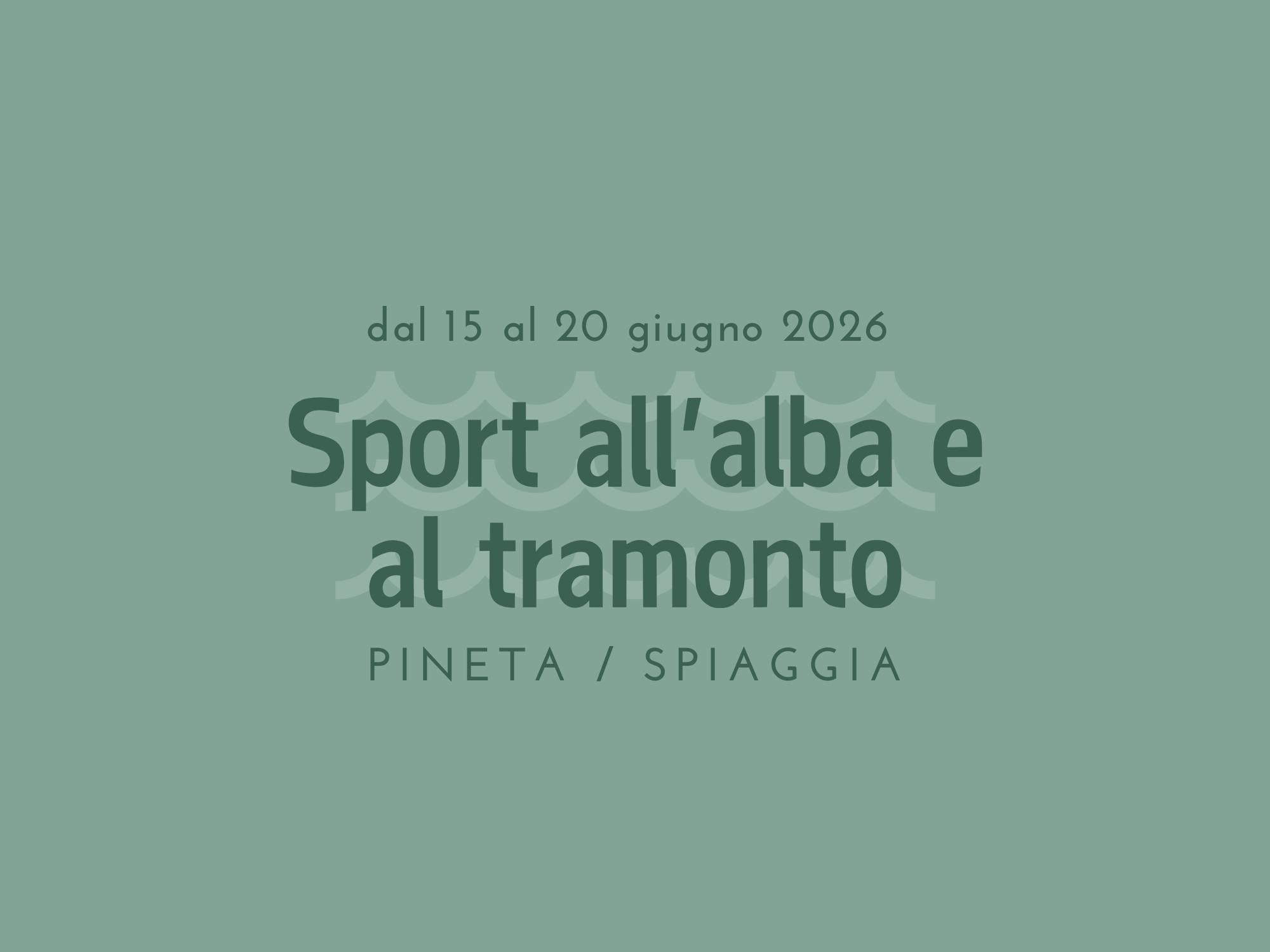 Sport all'alba e al tramonto - dal 15 al 20 giugno 2026