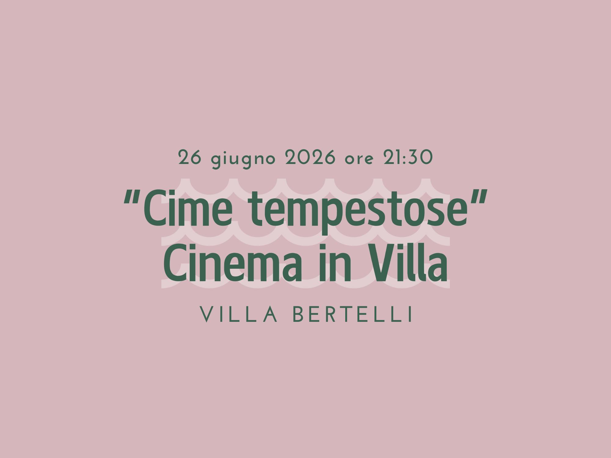“Cime tempestose” Cinema in Villa 19 giugno 2026