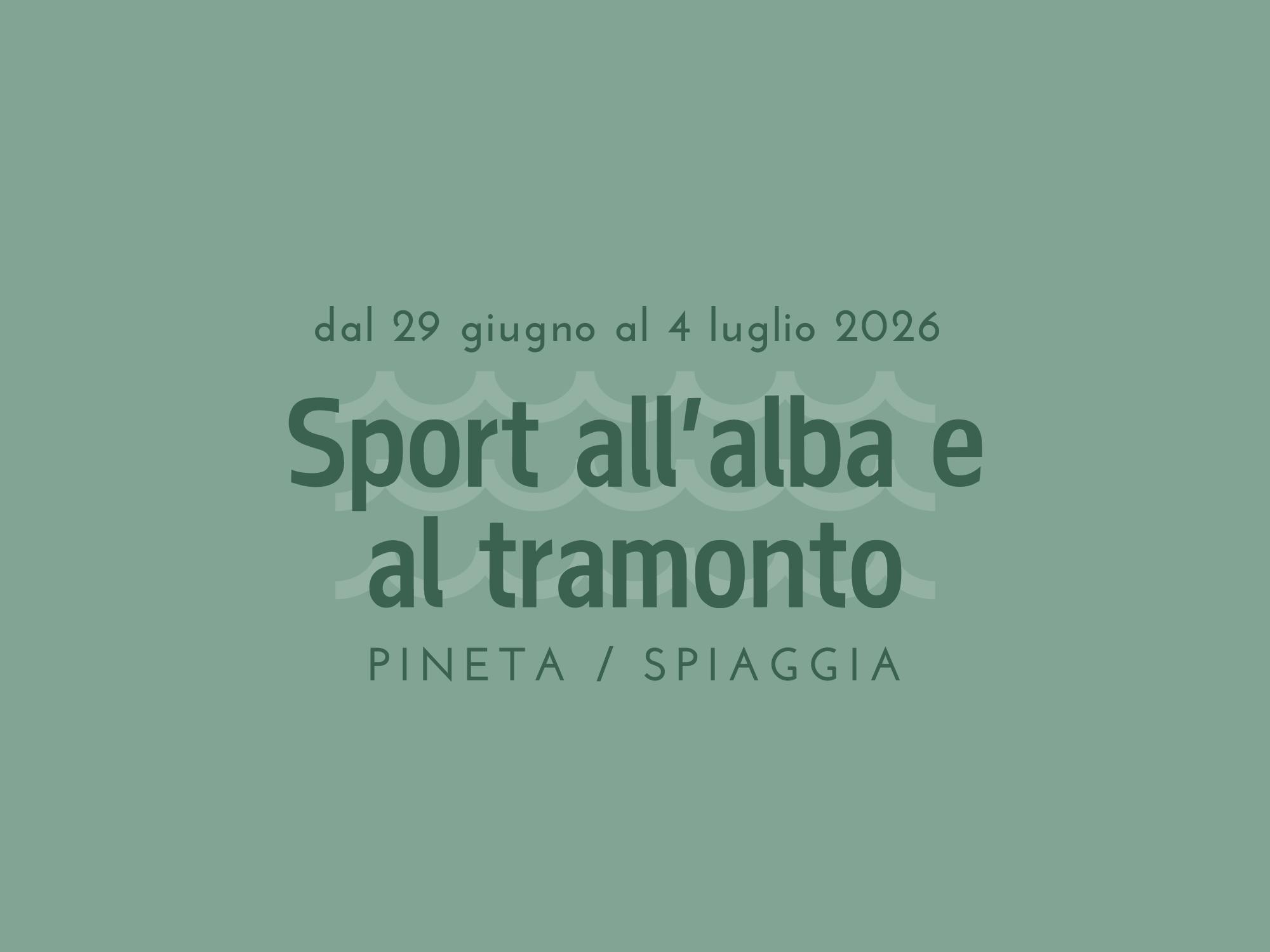 Sport all’alba e al tramonto dal 29 giugno al 4 luglio 2026