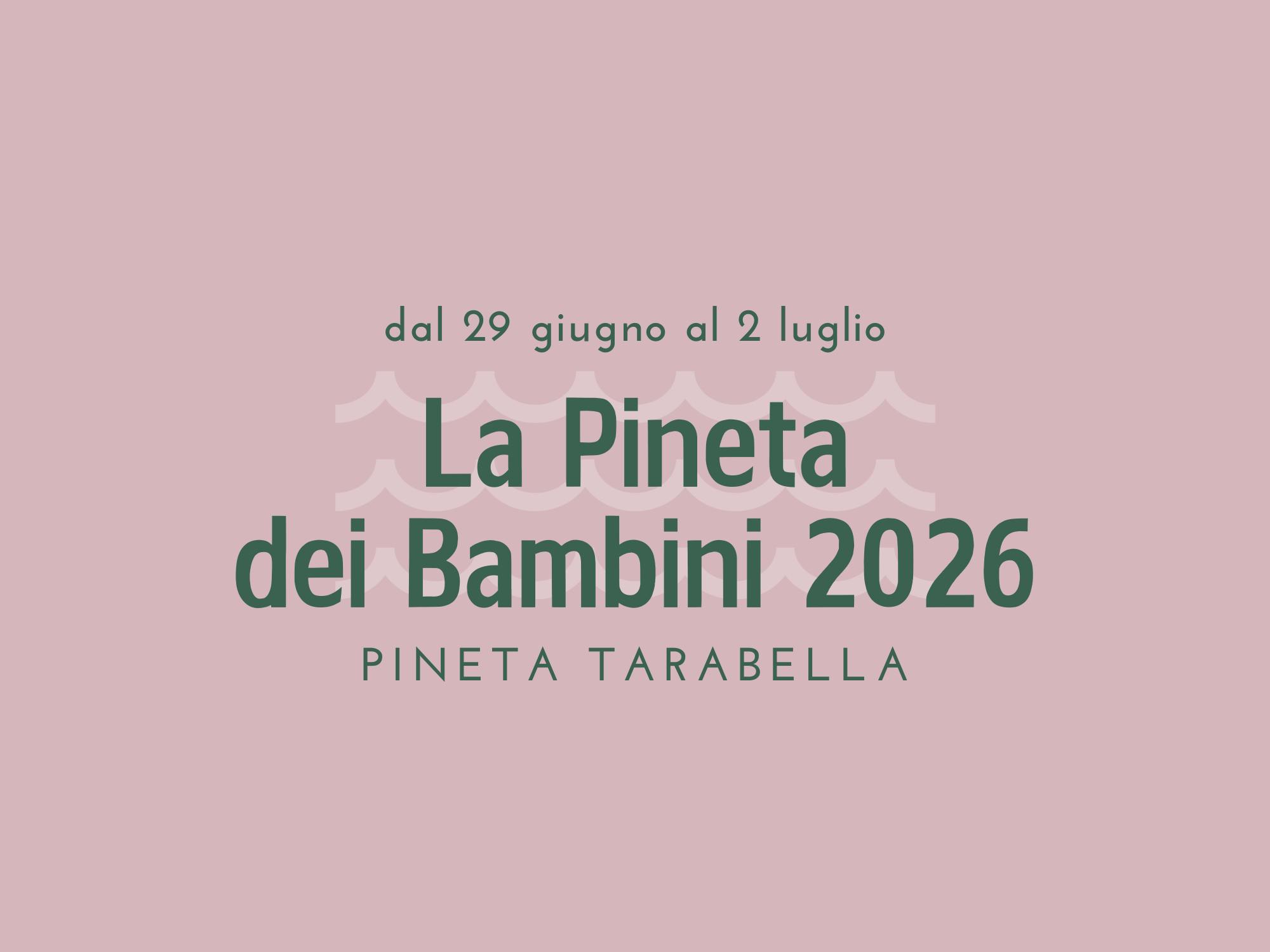 La Pineta dei Bambini 2026 - dal 29 giugno al 2 luglio