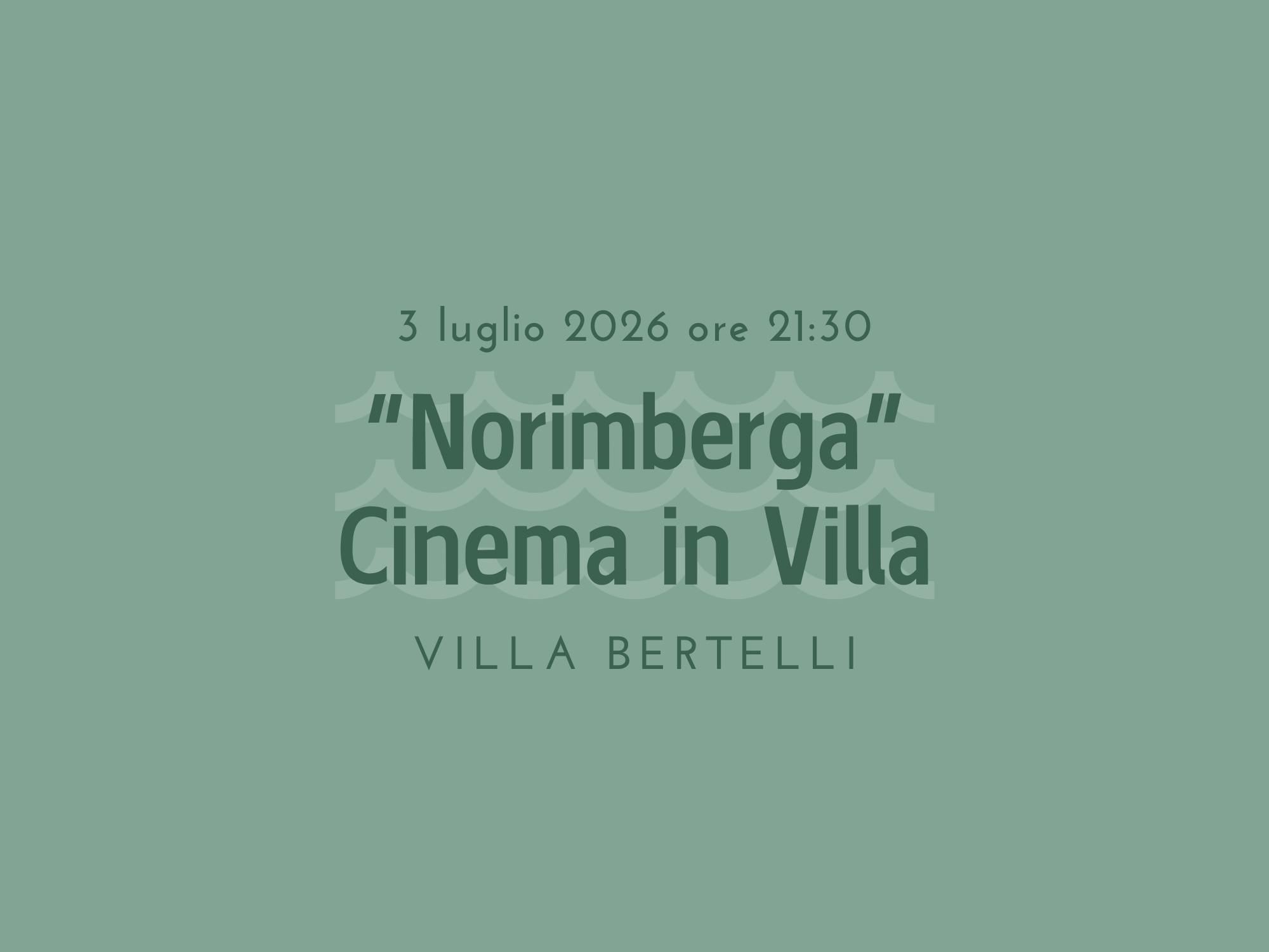 “Norimberga” Cinema in Villa 3 luglio 2026
