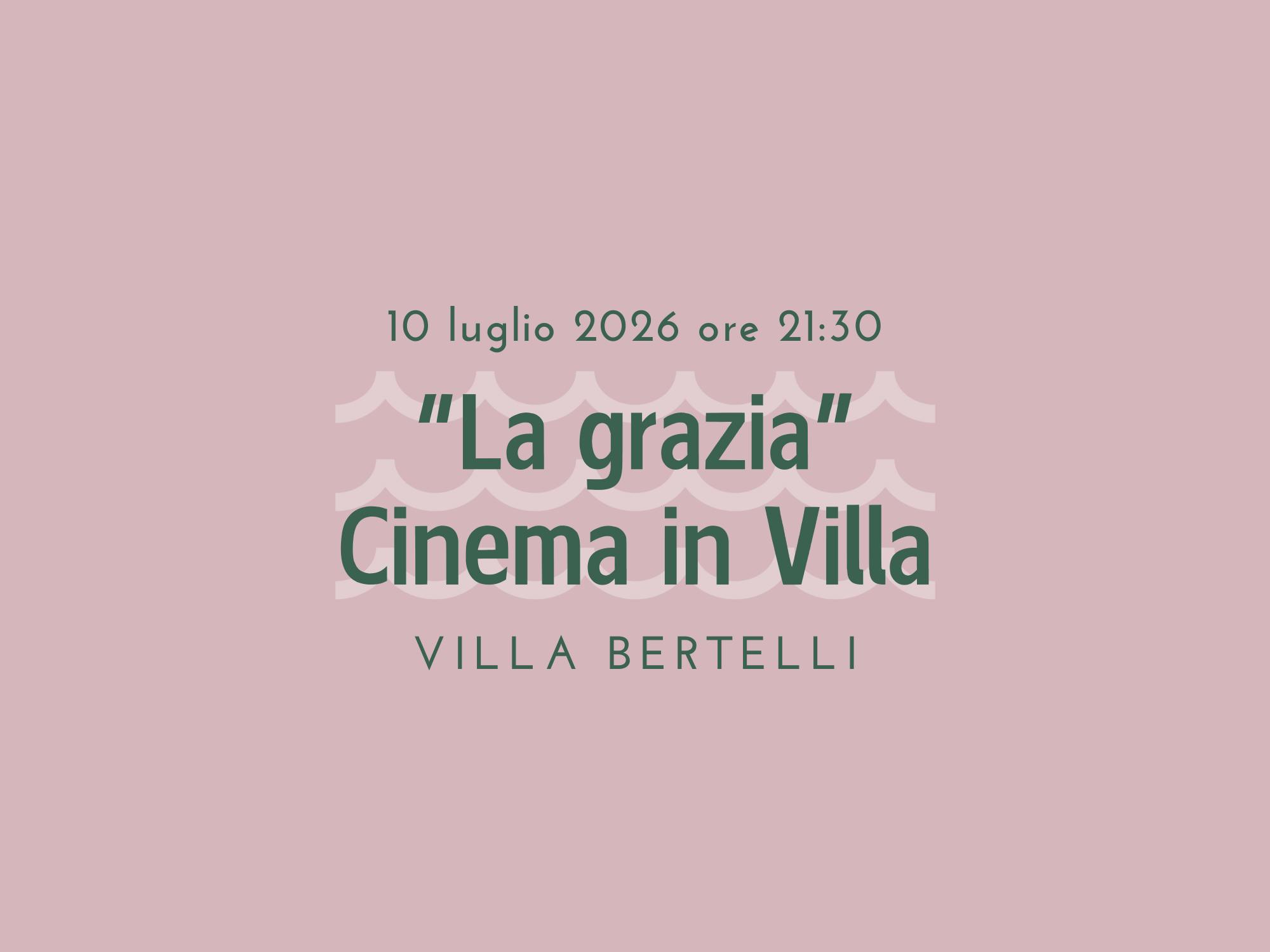 Cinema in Villa - La grazia