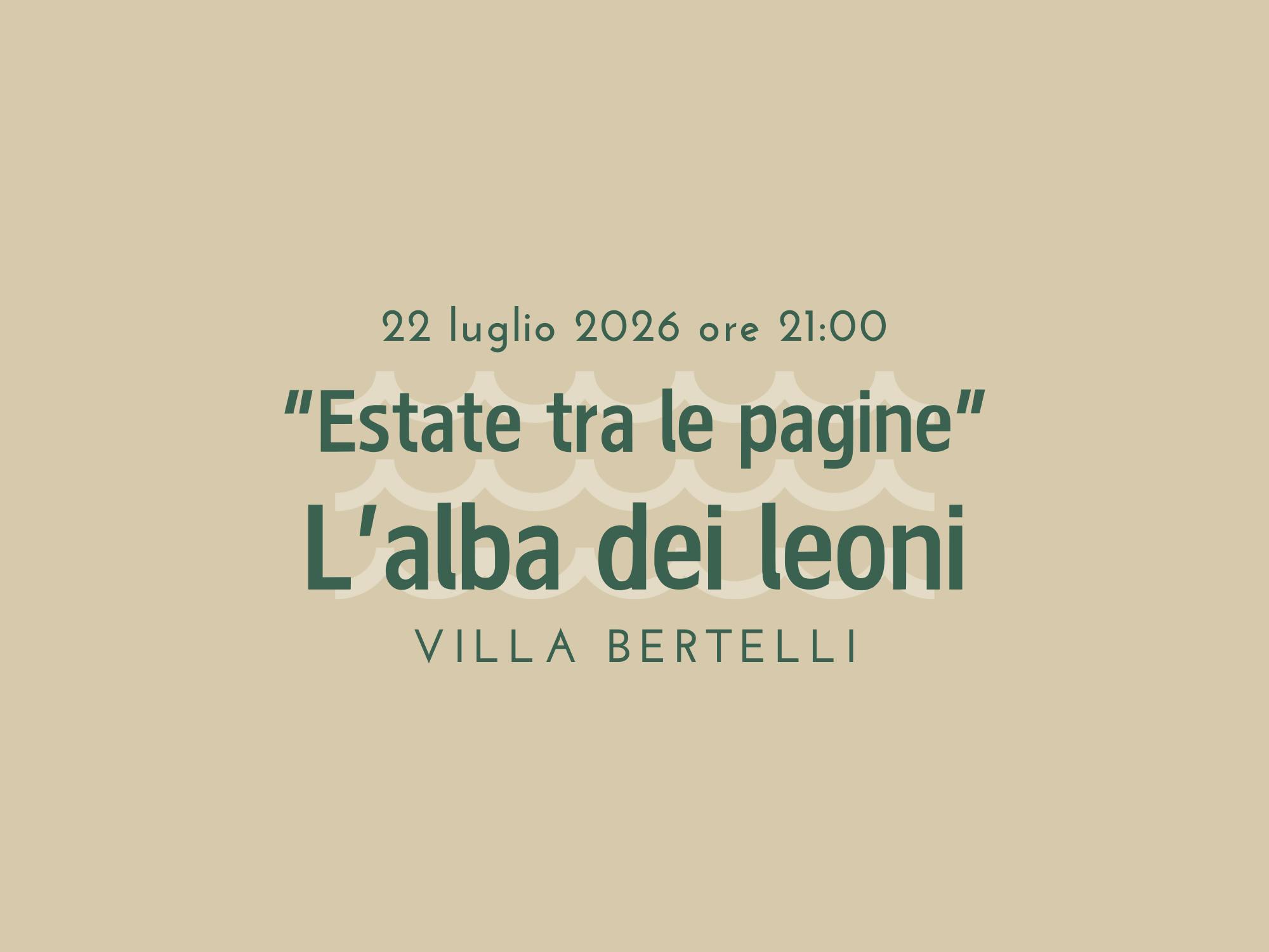 Rassegna Estate tra le pagine: “L'Alba dei leoni” - Presentazione del libro di Stefania Auci