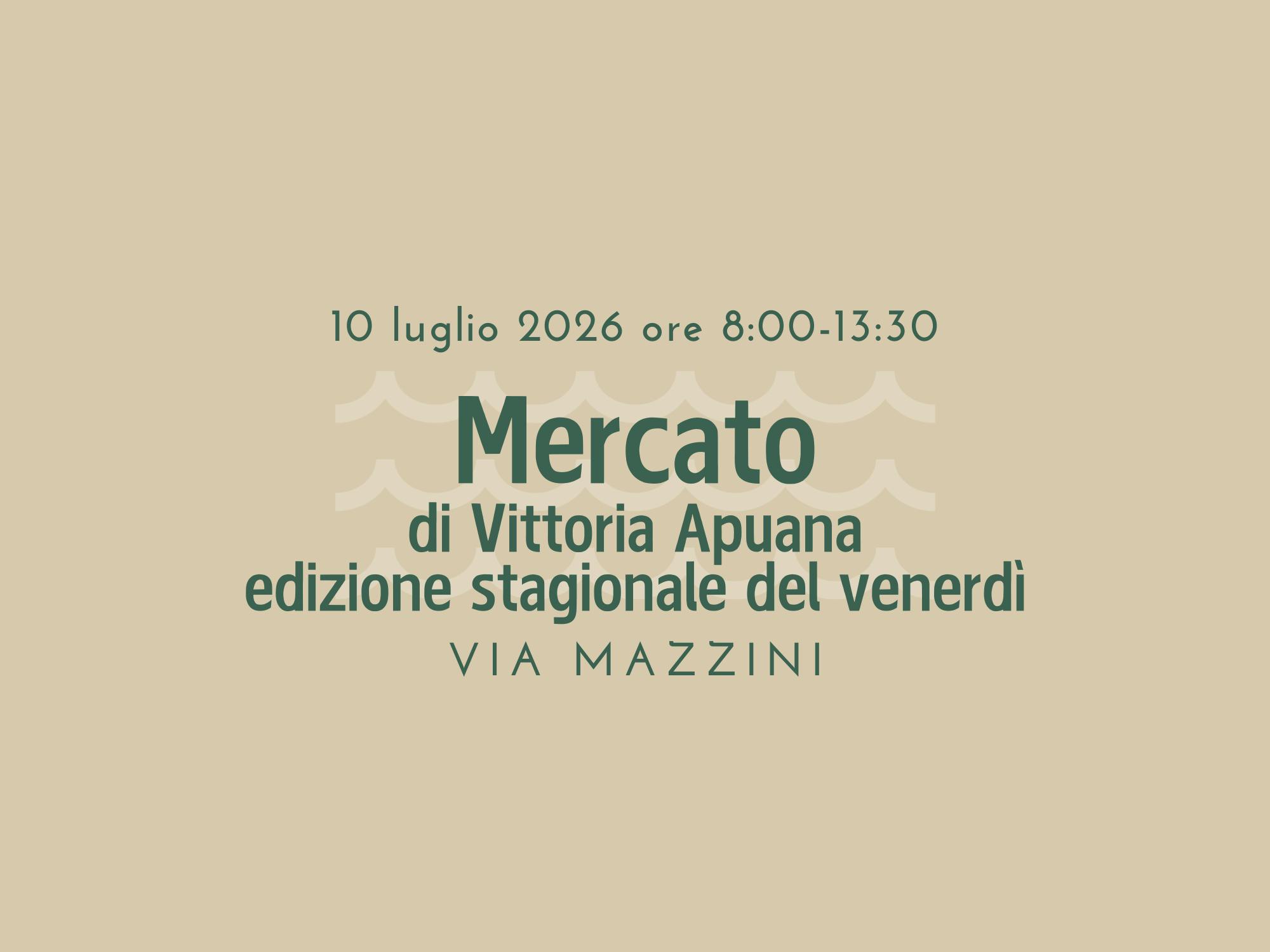 Mercato di Vittoria Apuana edizione stagionale di venerdì 3 luglio 2026