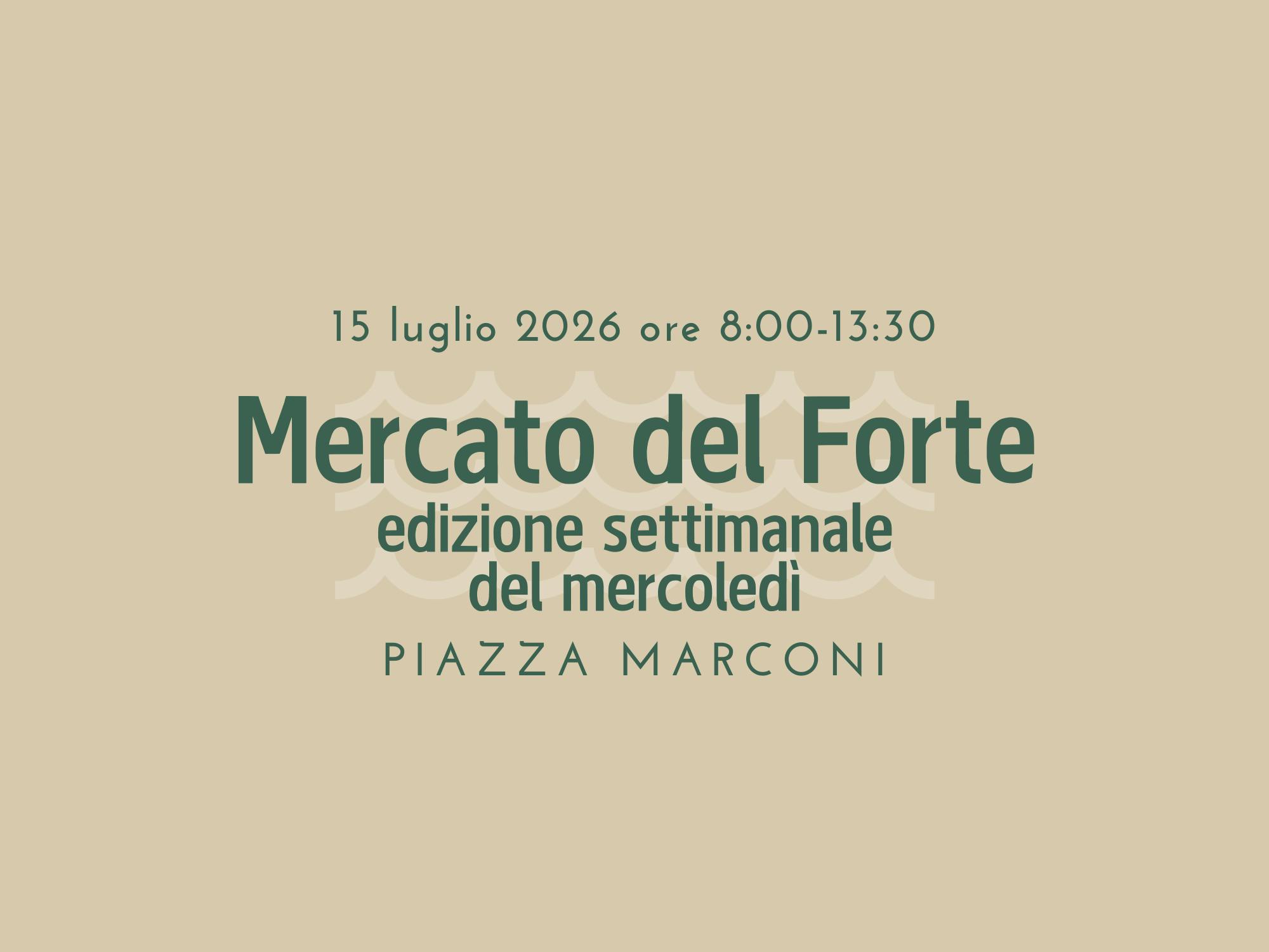 Mercato del Forte - 15 luglio 2026