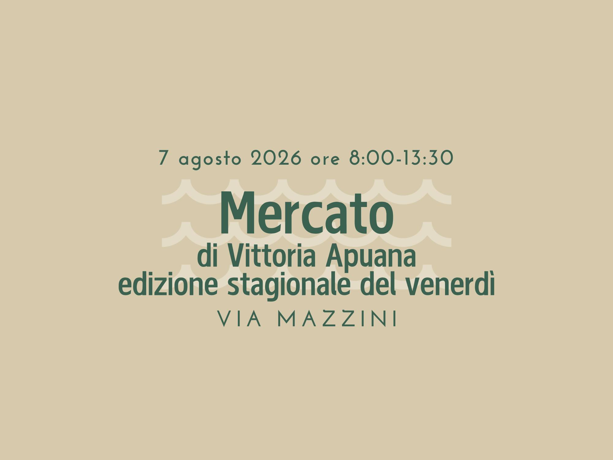 Mercato di Vittoria Apuana - 7 agosto 2026