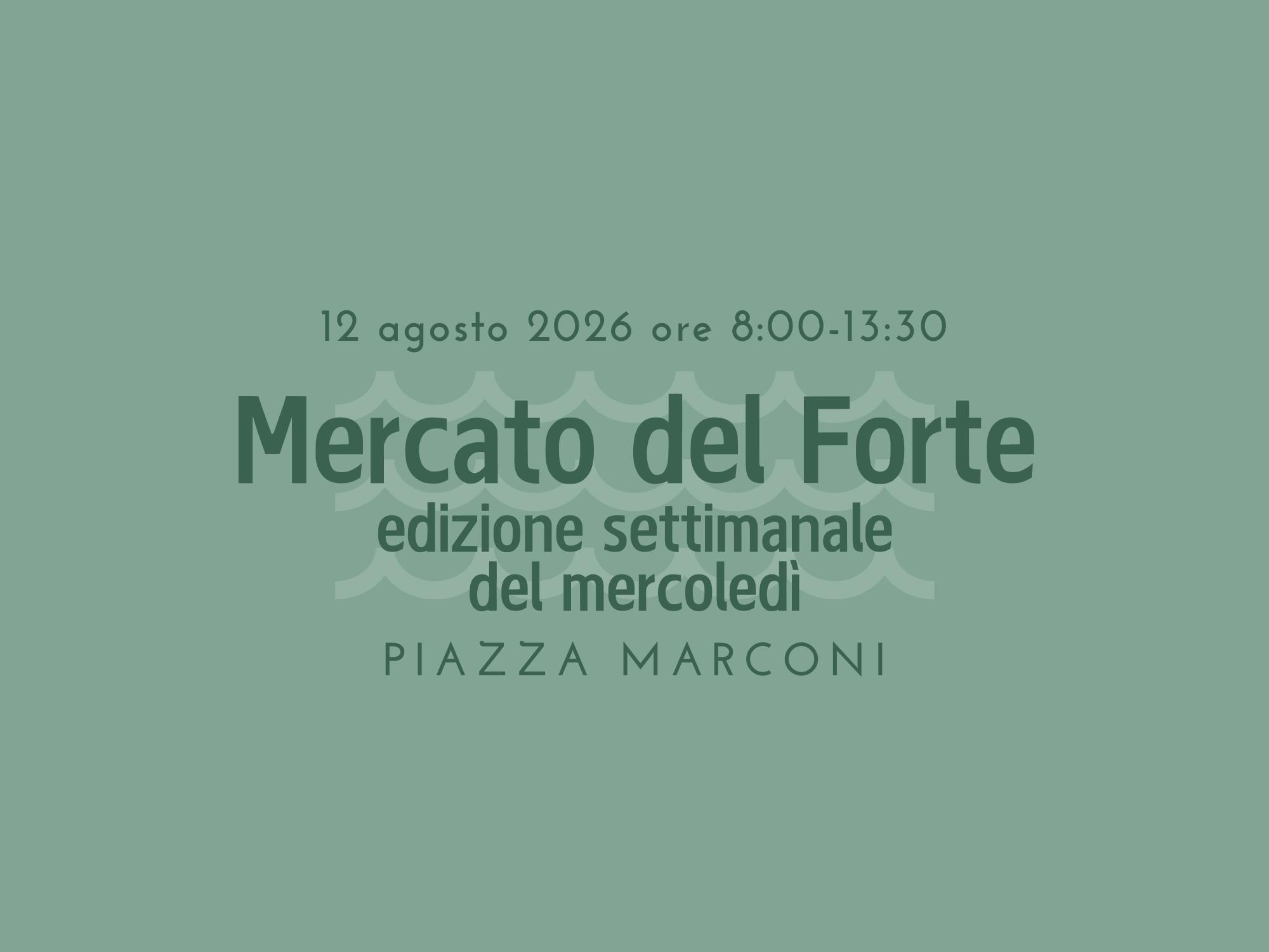 Mercato del Forte - 12 agosto 2026