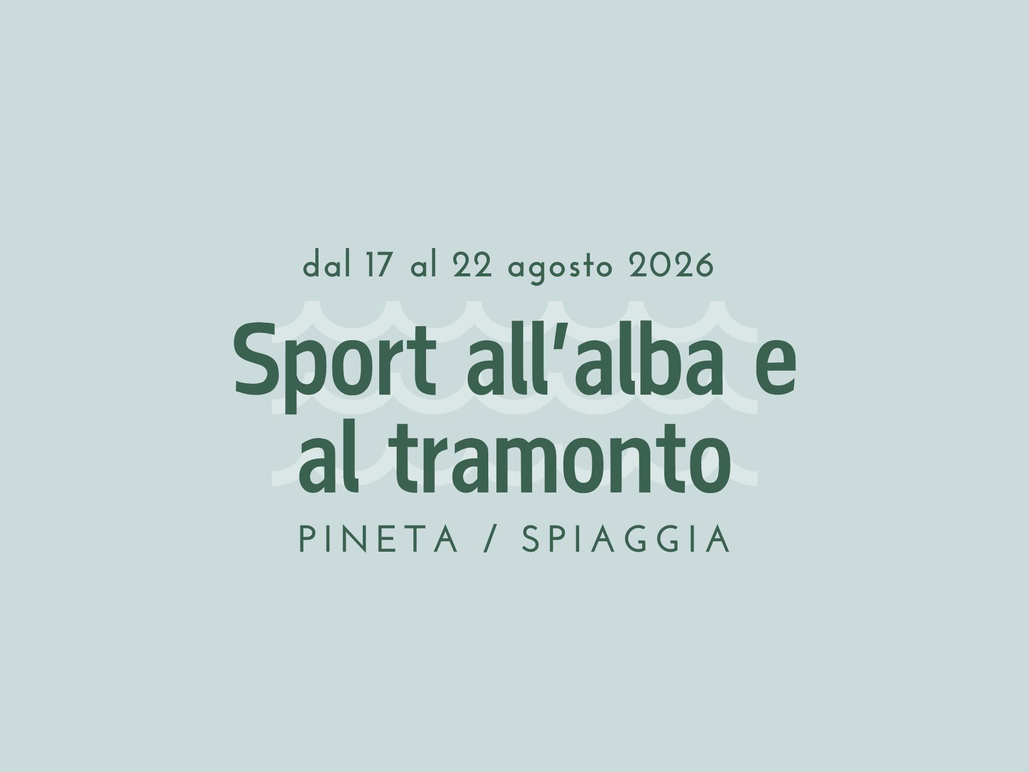 Sport all'alba e al tramonto - dal 17 al 22 agosto 2026