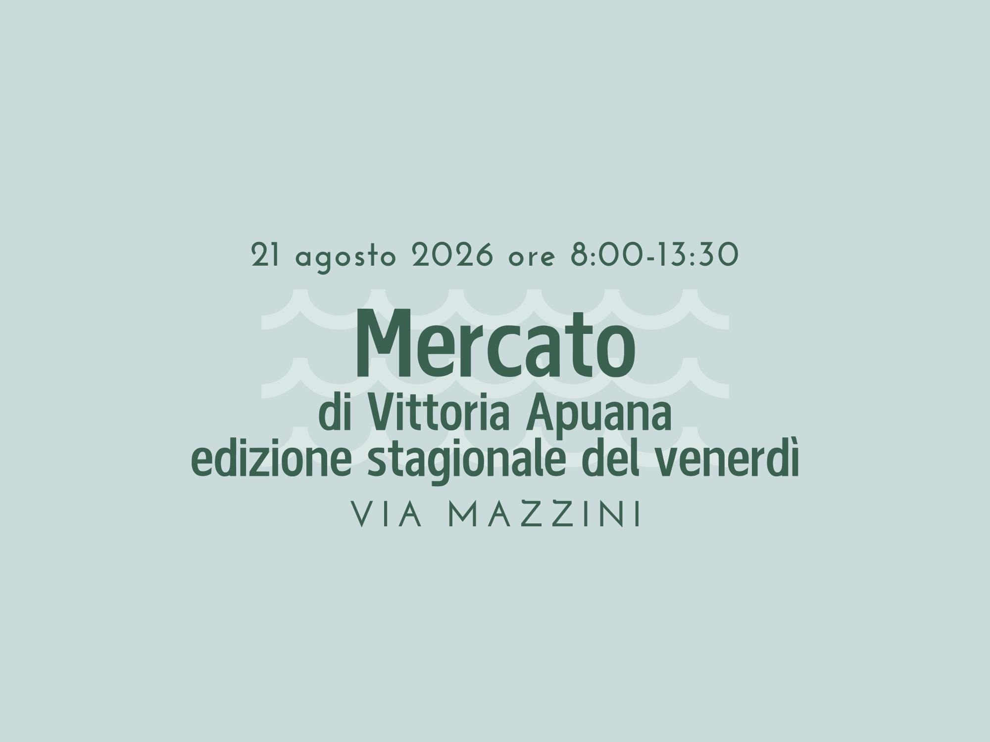 Mercato di Vittoria Apuana - 21 agosto 2026