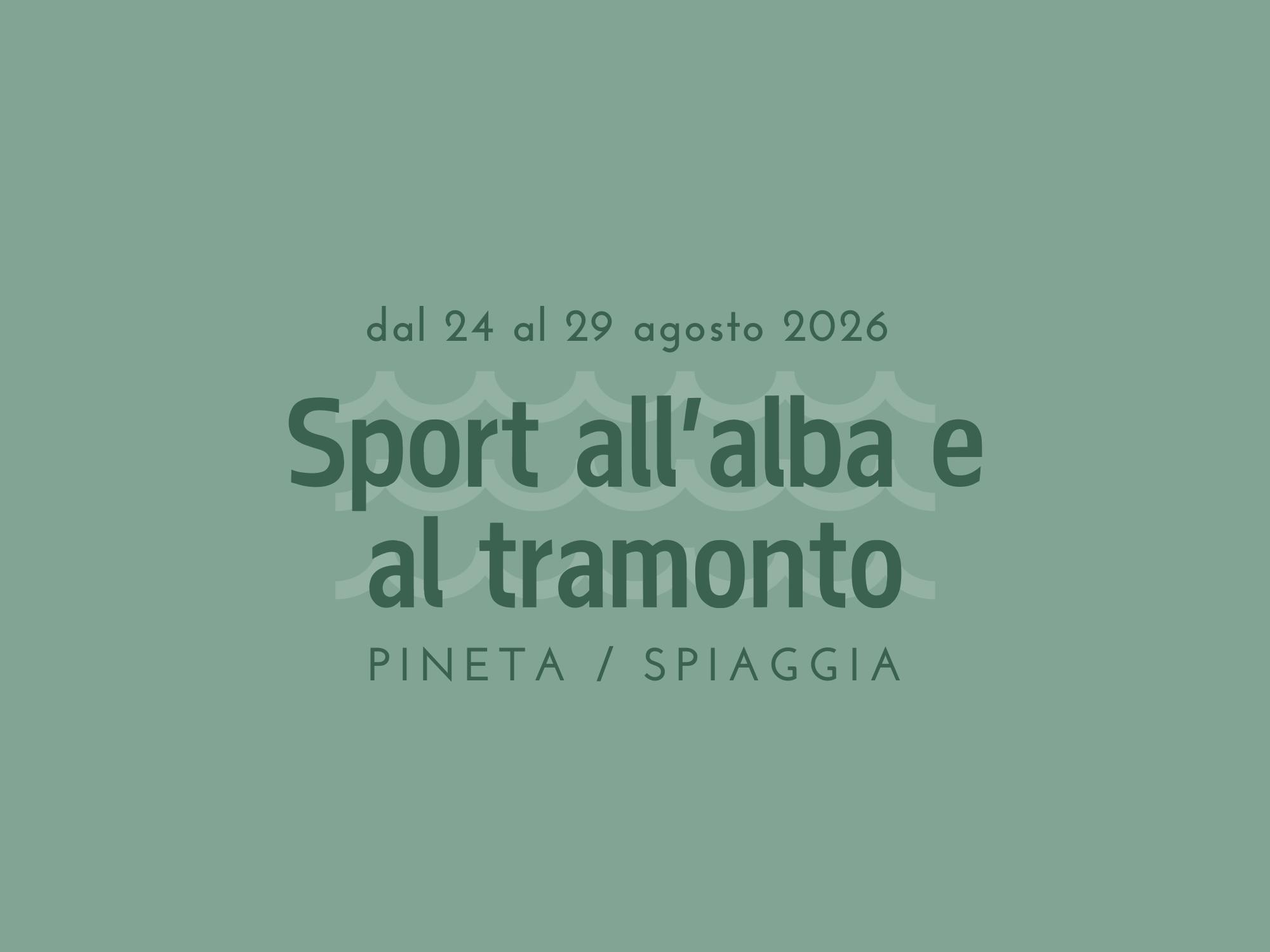 Sport all'alba e al tramonto - dal 24 al 29 agosto 2026
