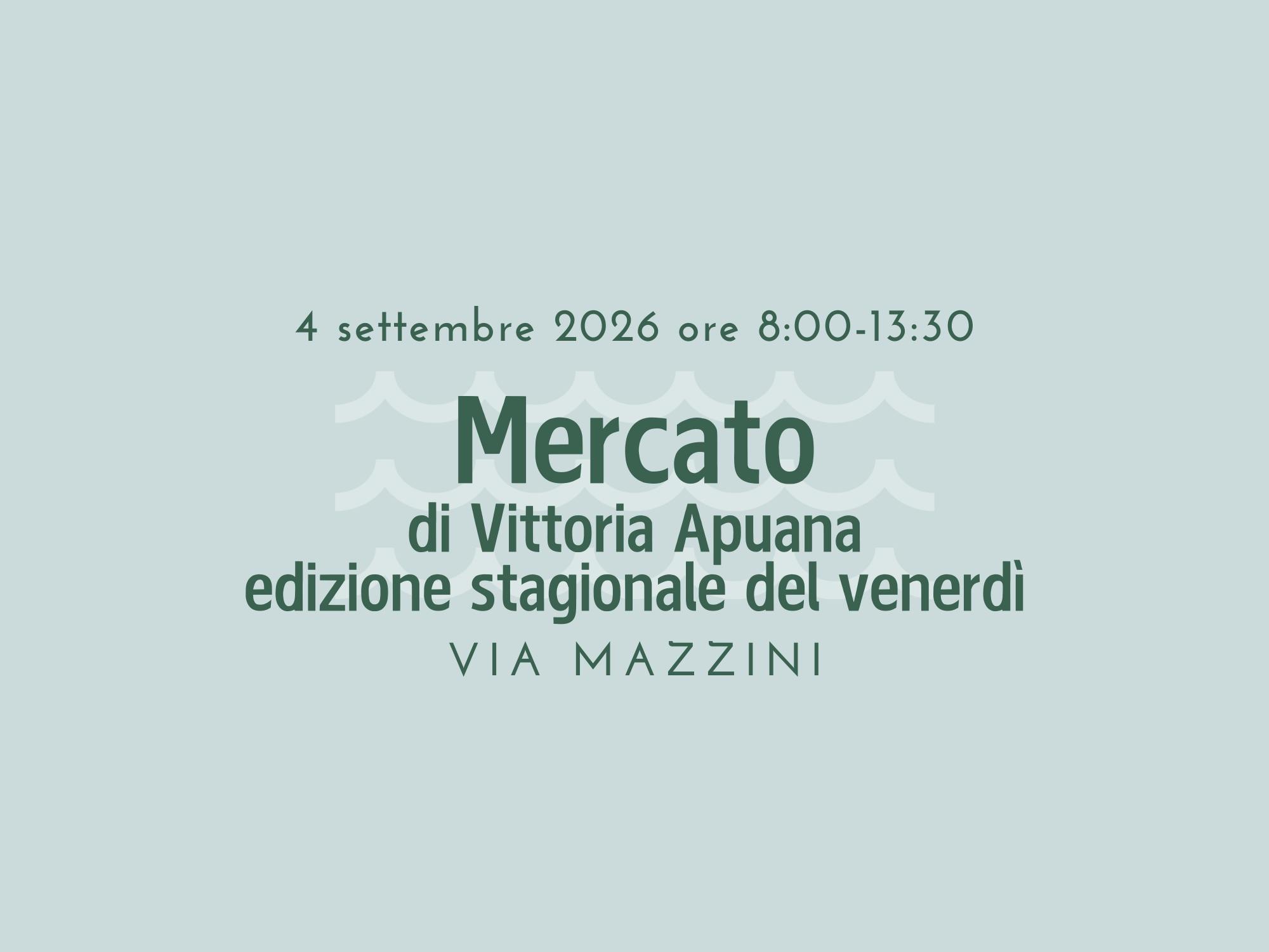 Mercato di Vittoria Apuana - 4 settembre 2026