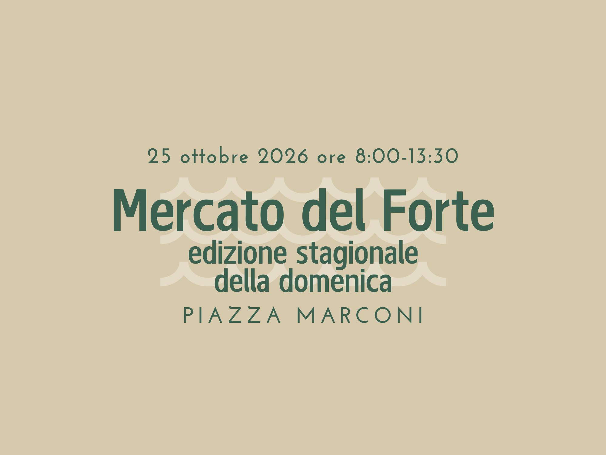 Mercato del Forte di domenica 25 ottobre 2026