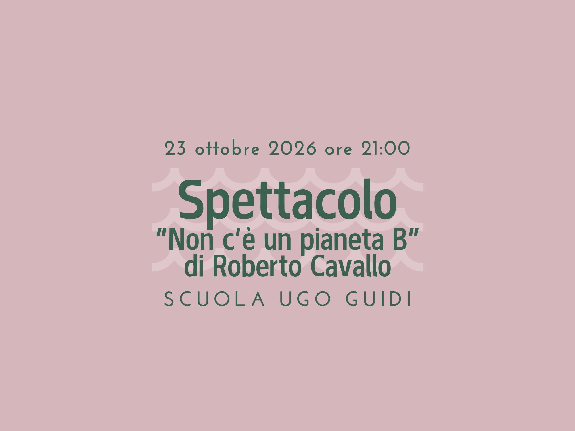 Non c'è un pianeta B - spettacolo di Roberto Cavallo