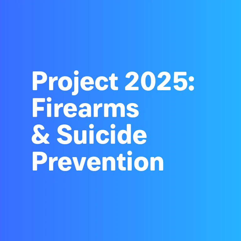 Project 2025: Firearms and Suicide Prevention