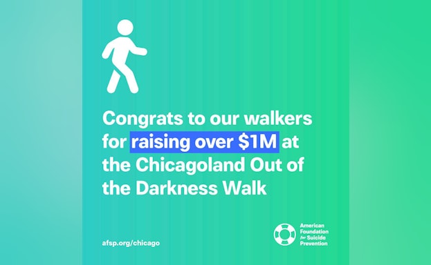 Congrats to our walkers for raising over $1M at the Chicagoland Out of the Darkness Walk