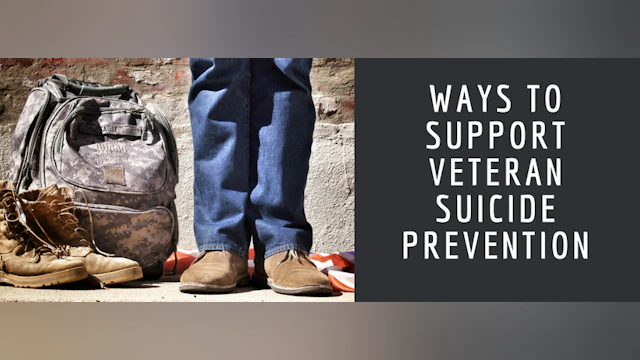 Ways to support veteran suicide prevention