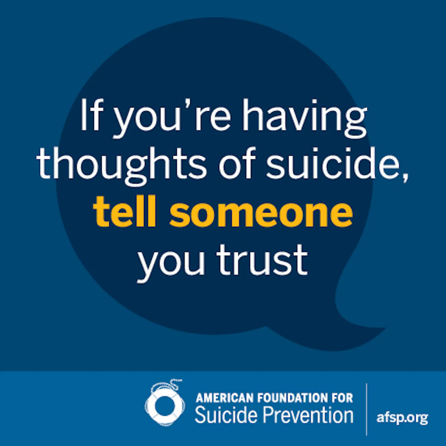 If you're having thoughts of suicide, tell someone you trust