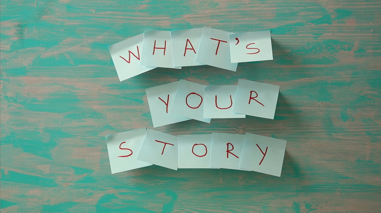 What's Your Story