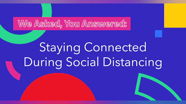 Stay Connected During Social Distancing