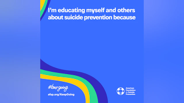 I'm educating myself and others about suicide prevention because