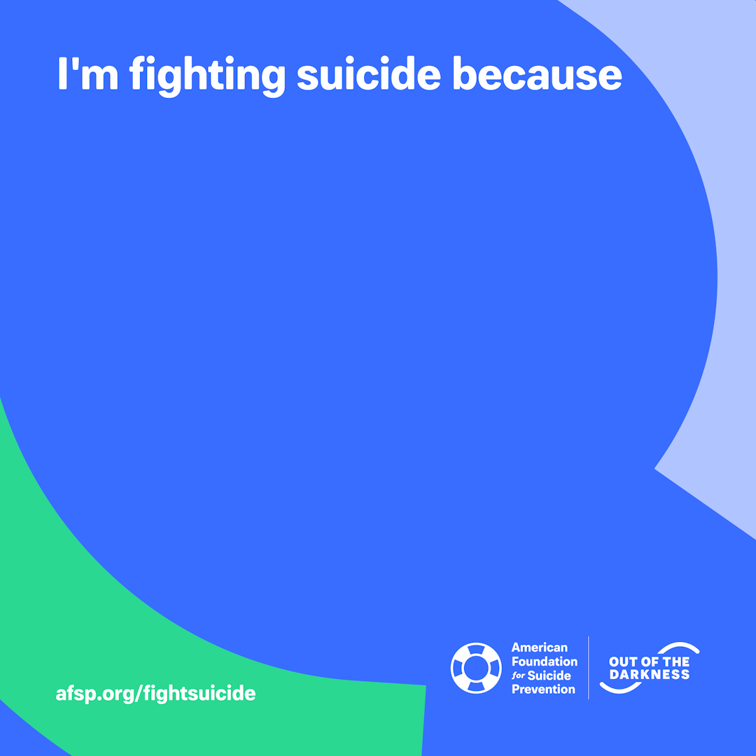 I'm fighting suicide because