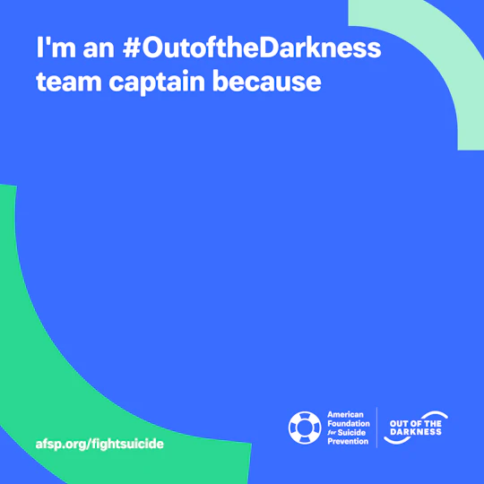 I'm an #OutoftheDarkness team captain because