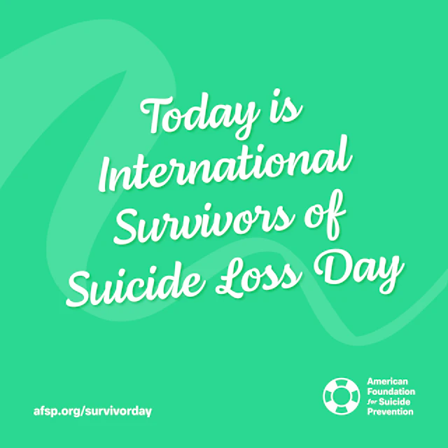 Today is International Survivors of Suicide Loss Day