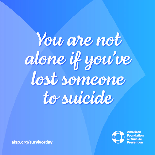 You are not alone if you've lost someone to suicide