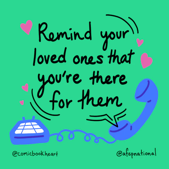 Remind your loved ones that you're there for them
