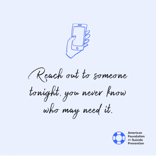 Reach out to someone tonight, you never know who may need it