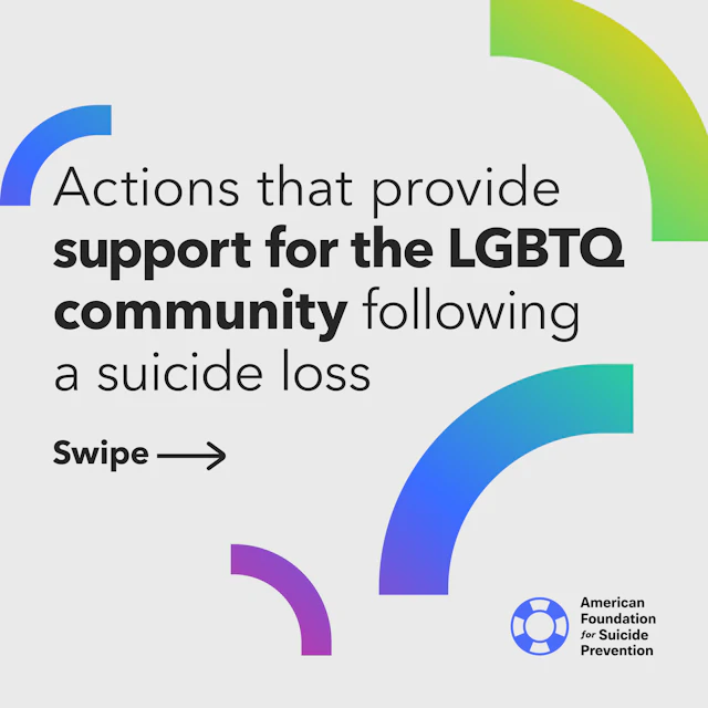 Actions that provide support for the LGBTQ community following a suicide loss