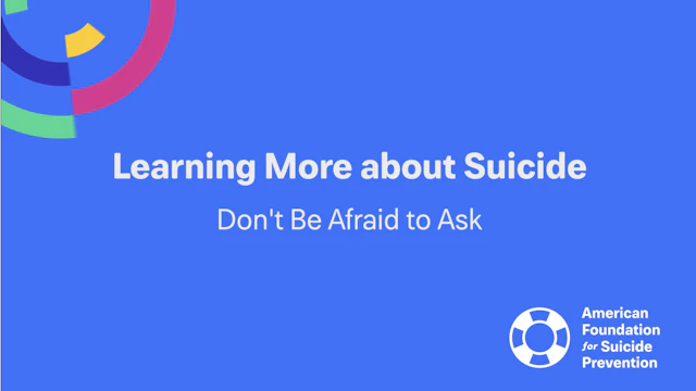 Learning More about Suicide: Don't Be Afraid to Ask