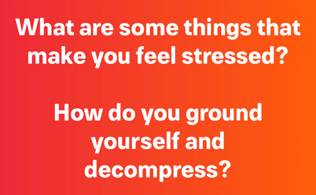 What are some things that make you feel stressed?