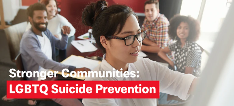 Stronger Communities: LGBTQ Suicide Prevention