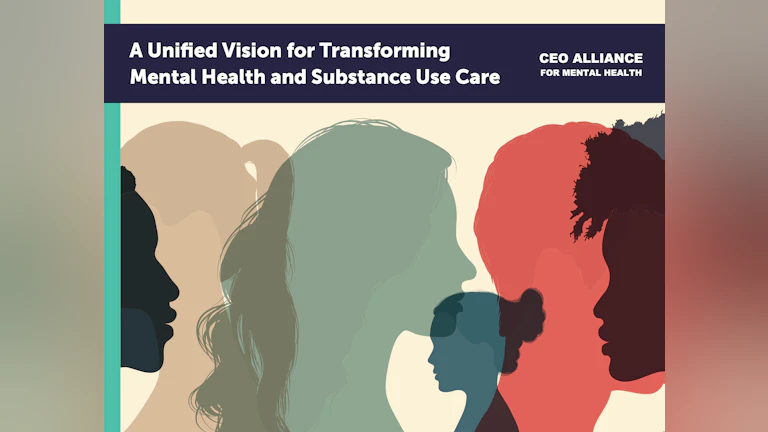 A Unified Vision for Transforming Mental Health and Substance Use Care cover