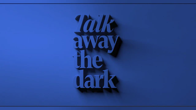 Talk Away the Dark