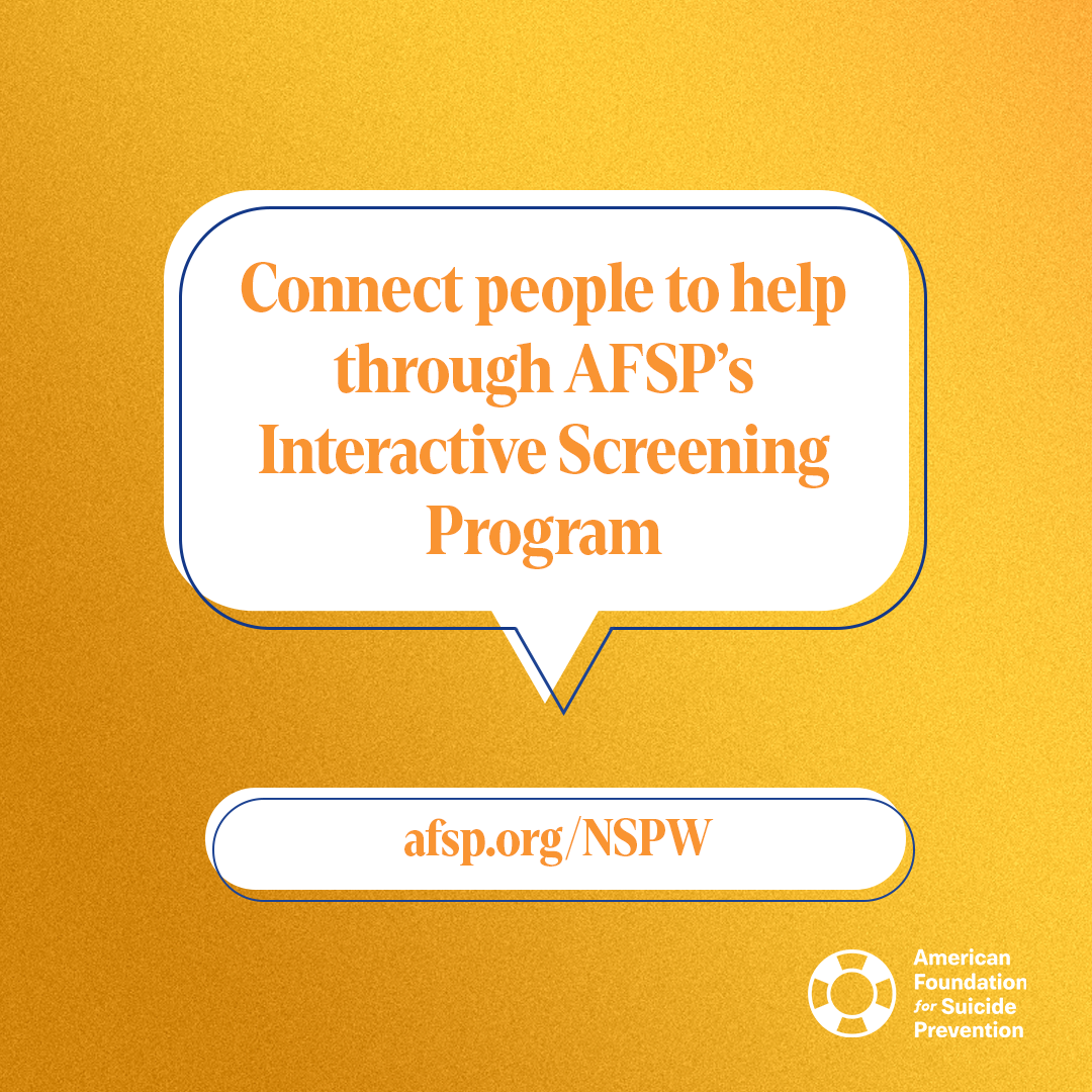 Connect people to help through AFSP's Interactive Screening Program