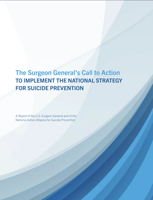 The Surgeon General's Call to Action to Implement the National Strategy for Suicide Prevention