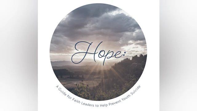 Hope: A Guide for Faith Leaders to Help Prevent Youth Suicide